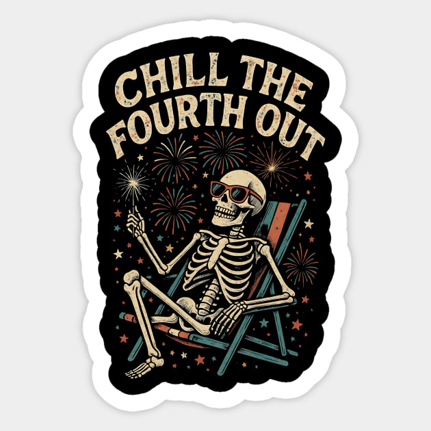 Chill The Fourth Out – Funny Skeleton 4th of July Sticker by ArtistTee ⭐⭐⭐⭐⭐